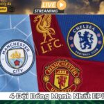 4 Đội Bóng Biểu Tượng Của Ngoại Hạng Anh - Linh Hồn EPL