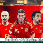 5 Cầu Thủ Xuất Sắc Nhất Lịch Sử Tây Ban Nha – Bản Sắc La Roja