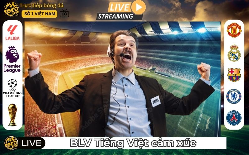 Bình luận tiếng Việt – tăng cảm xúc cho trận đấu