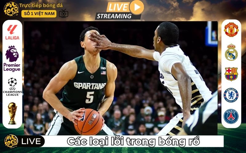 Các Loại Lỗi Cá Nhân Trong Bóng Rổ - Hiểu Đúng Để Chơi Thông Minh