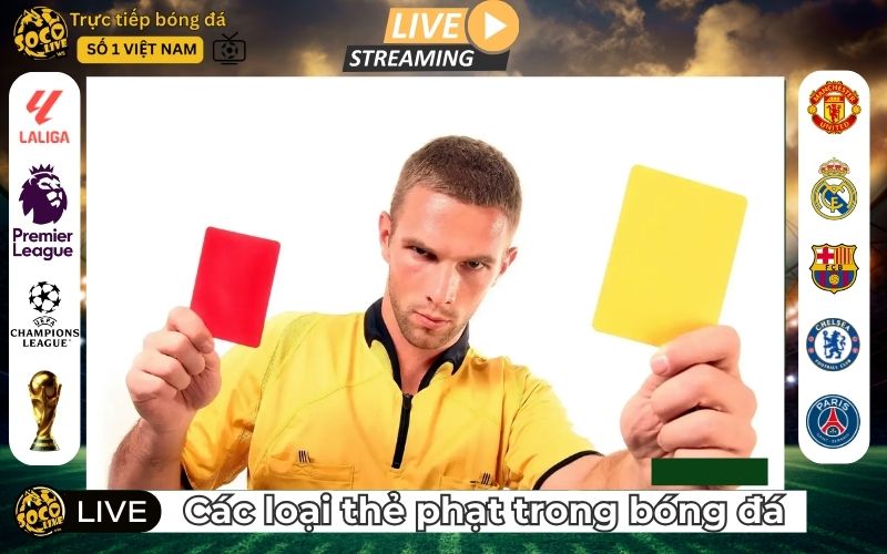 Các Loại Thẻ Phạt Trong Bóng Đá Và Ý Nghĩa Thật Sự