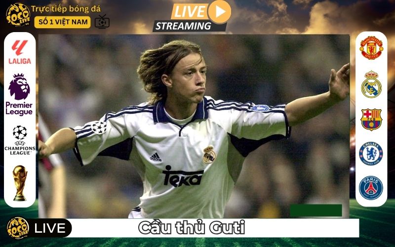 Cầu Thủ Guti Hernández - Thiên Tài Và Cũng Là Kẻ Nổi Loạn