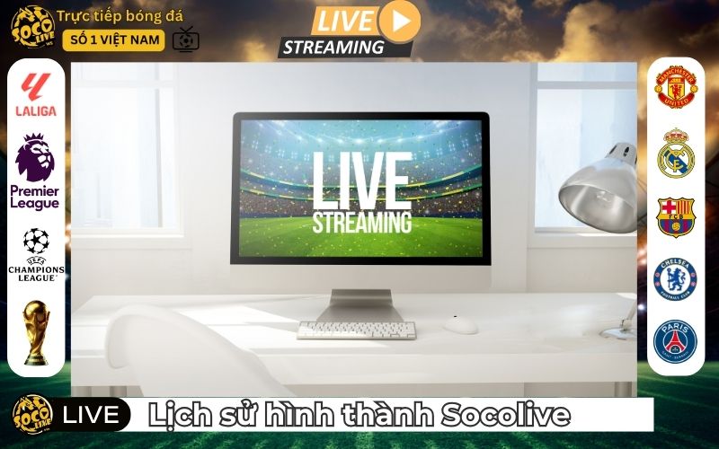 Lịch sử hình thành Socolive TV